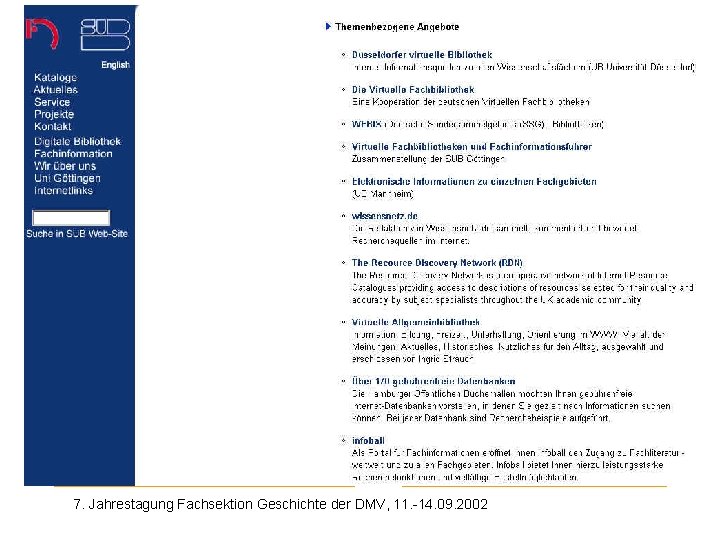 Themenbezogene Angebote SUB 7. Jahrestagung Fachsektion Geschichte der DMV, 11. -14. 09. 2002 