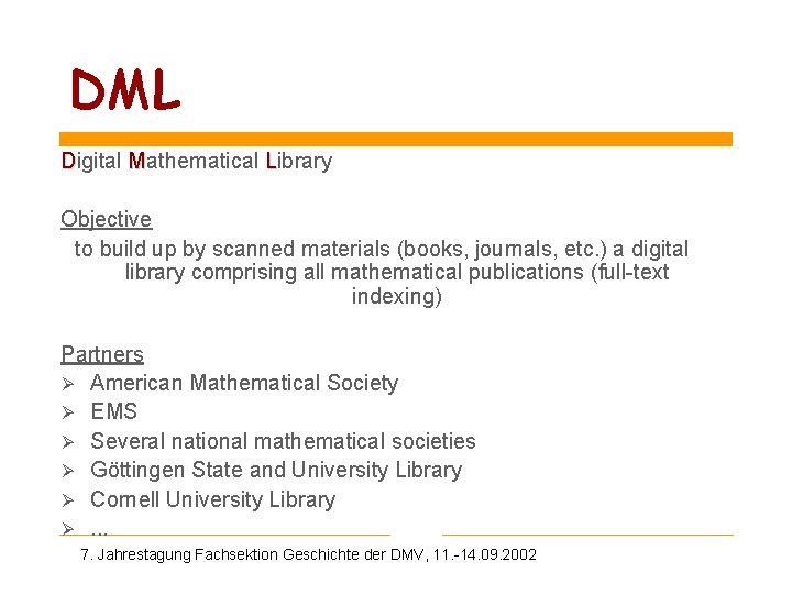 DML Digital Mathematical Library Objective to build up by scanned materials (books, journals, etc.