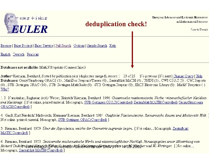 deduplication check! 7. Jahrestagung Fachsektion Geschichte der DMV, 11. -14. 09. 2002 