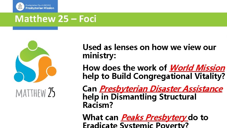 Matthew 25 – Foci Used as lenses on how we view our ministry: How