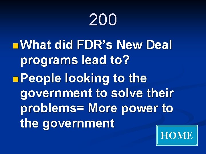 200 n What did FDR’s New Deal programs lead to? n People looking to