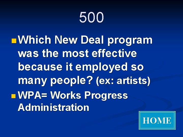 500 n Which New Deal program was the most effective because it employed so