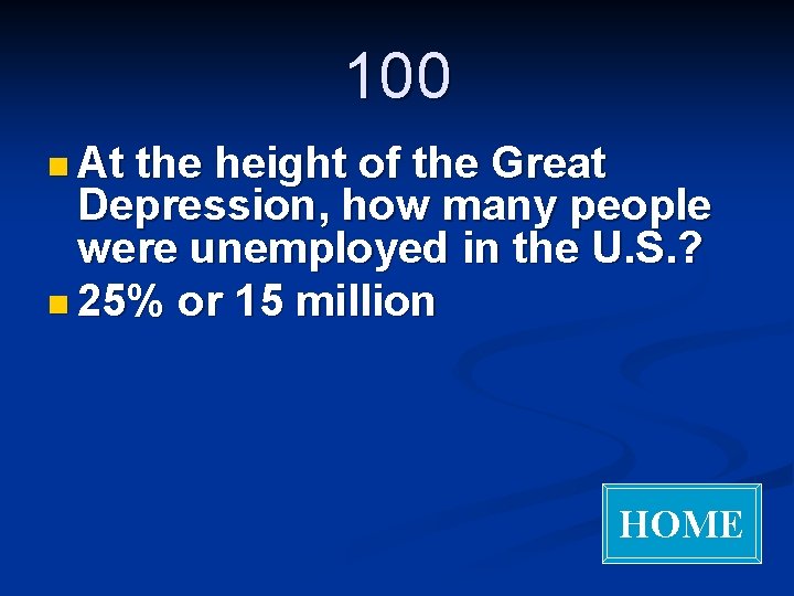 100 n At the height of the Great Depression, how many people were unemployed