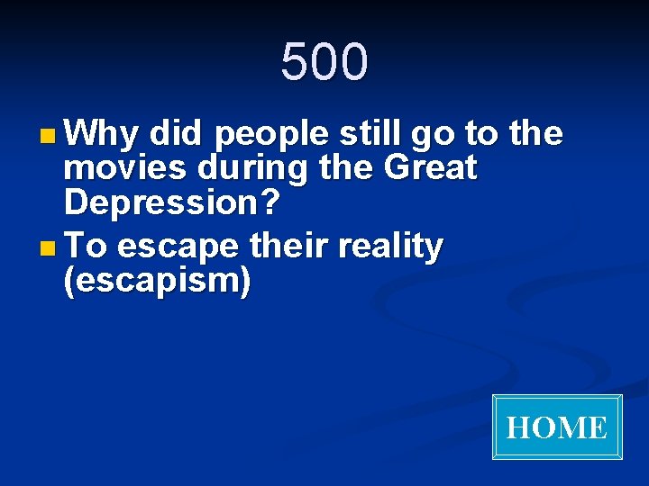 500 n Why did people still go to the movies during the Great Depression?