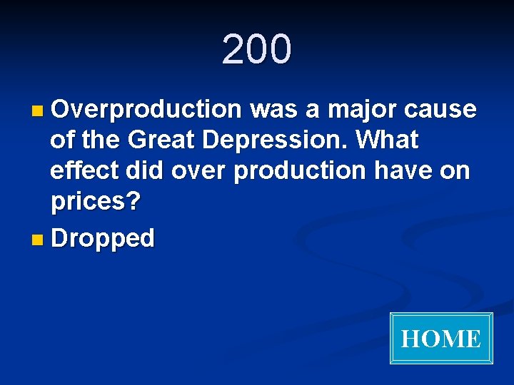 200 n Overproduction was a major cause of the Great Depression. What effect did