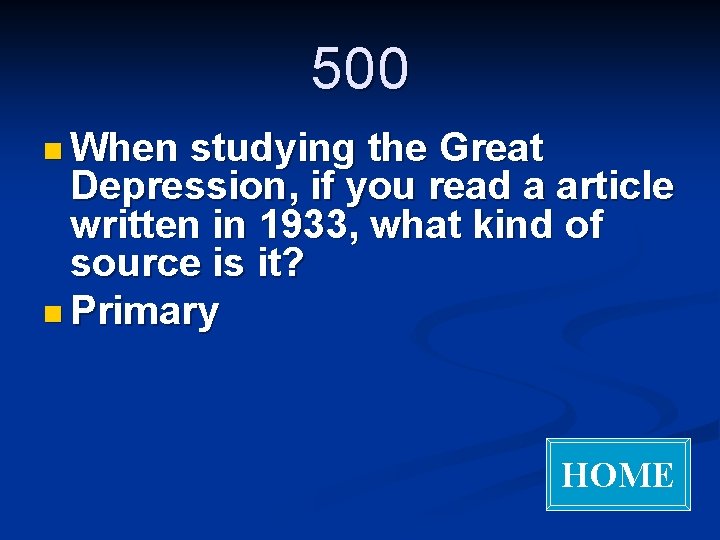 500 n When studying the Great Depression, if you read a article written in