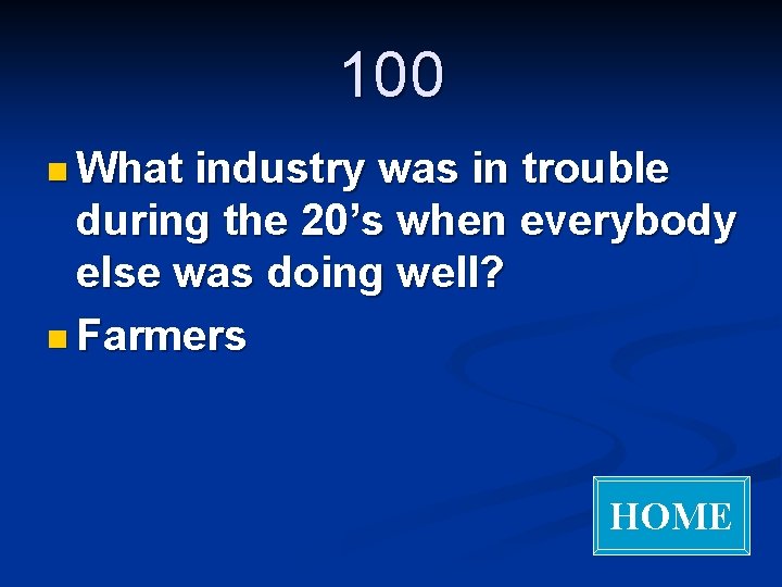 100 n What industry was in trouble during the 20’s when everybody else was