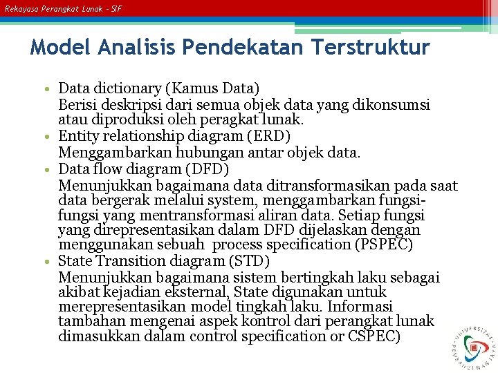 Rekayasa Perangkat Lunak – SIF Model Analisis Pendekatan Terstruktur • Data dictionary (Kamus Data)