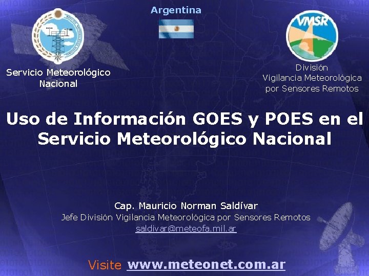 Argentina División Vigilancia Meteorológica por Sensores Remotos Servicio Meteorológico Nacional Uso de Información GOES