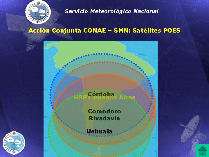 Servicio Meteorológico Nacional Acción Conjunta CONAE – SMN: Satélites POES Córdoba HRPT Buenos Aires