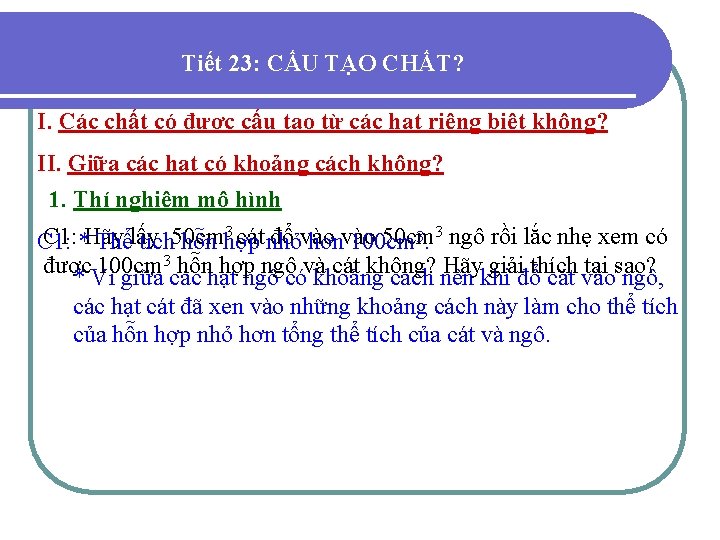 Tiết 23: CẤU TẠO CHẤT? I. Các chất có được cấu tạo từ các