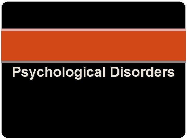 Psychological Disorders 