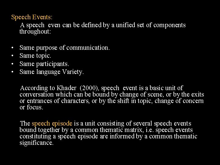 Speech Events: A speech even can be defined by a unified set of components