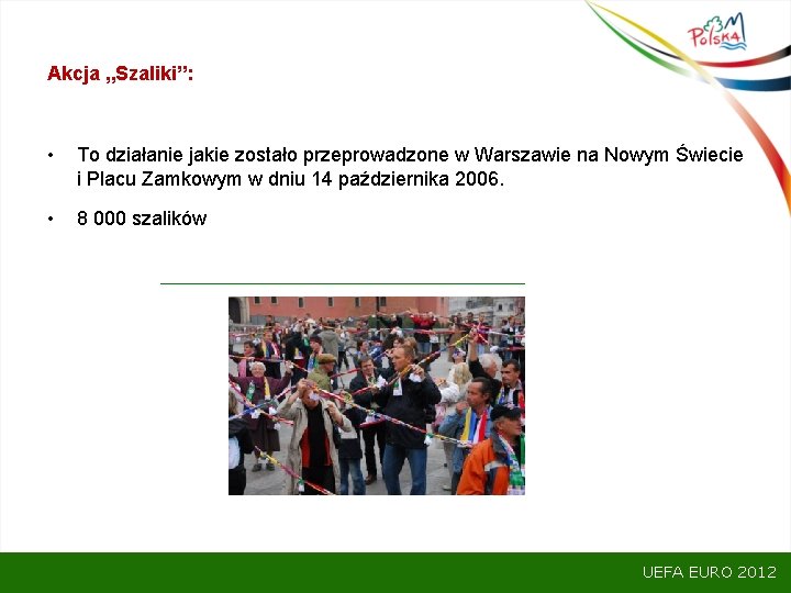 Akcja „Szaliki”: • To działanie jakie zostało przeprowadzone w Warszawie na Nowym Świecie i