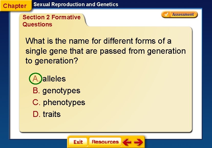 Chapter Sexual Reproduction and Genetics Section 2 Formative Questions What is the name for