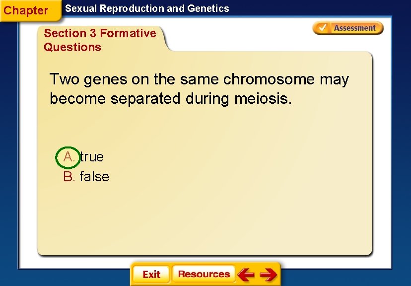 Chapter Sexual Reproduction and Genetics Section 3 Formative Questions Two genes on the same