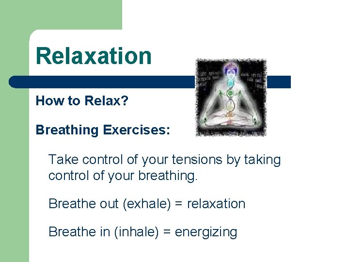 Relaxation How to Relax? Breathing Exercises: Take control of your tensions by taking control