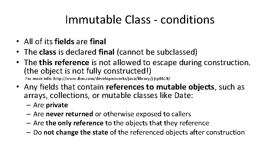 Immutable Class - conditions • All of its fields are final • The class