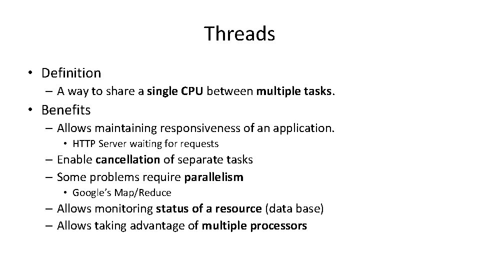 Threads • Definition – A way to share a single CPU between multiple tasks.