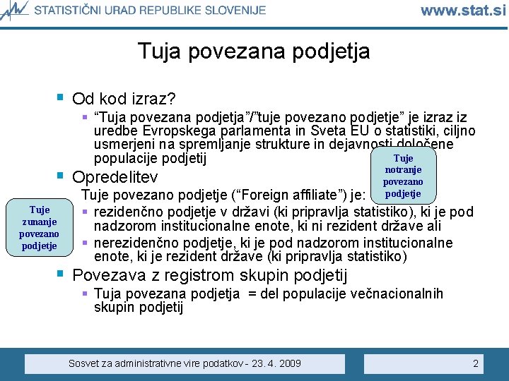 Tuja povezana podjetja § Od kod izraz? § “Tuja povezana podjetja”/”tuje povezano podjetje” je