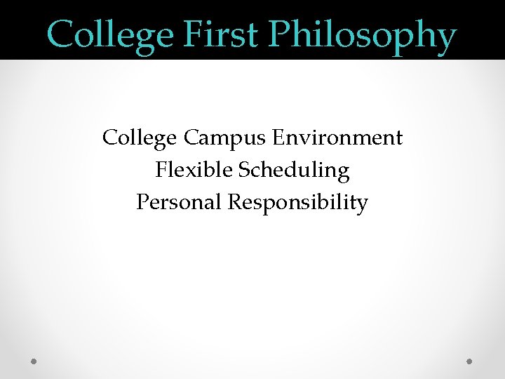 College First Philosophy College Campus Environment Flexible Scheduling Personal Responsibility 