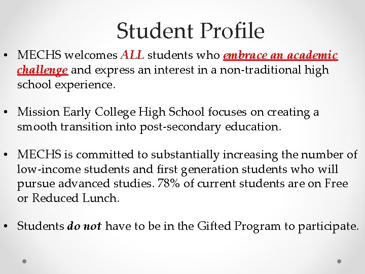 Student Profile • MECHS welcomes ALL students who embrace an academic challenge and express