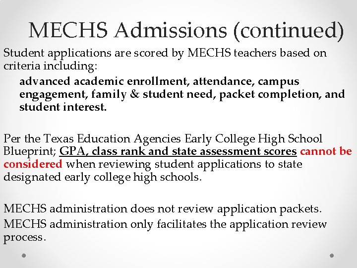 MECHS Admissions (continued) Student applications are scored by MECHS teachers based on criteria including: