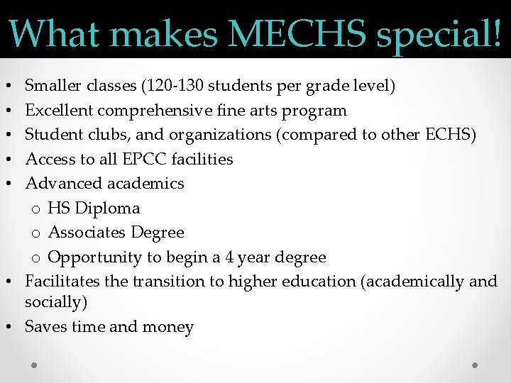 What makes MECHS special! Smaller classes (120 -130 students per grade level) Excellent comprehensive