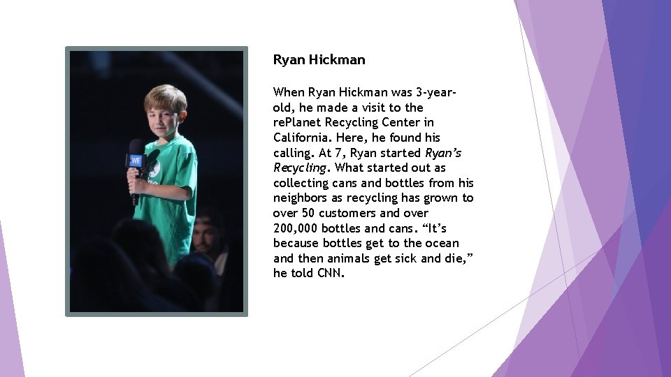 Ryan Hickman When Ryan Hickman was 3 -yearold, he made a visit to the