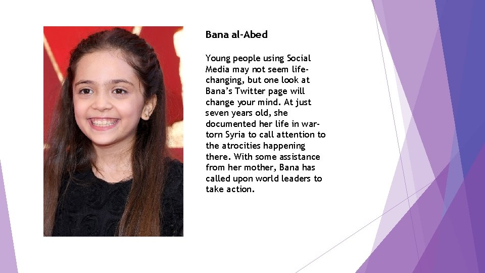 Bana al-Abed Young people using Social Media may not seem lifechanging, but one look