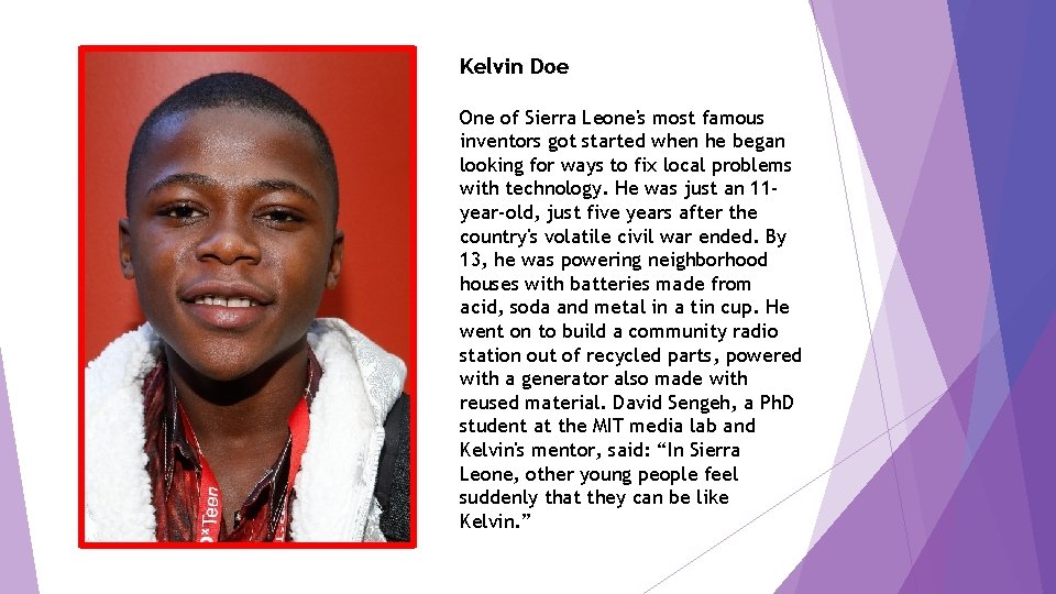 Kelvin Doe One of Sierra Leone's most famous inventors got started when he began