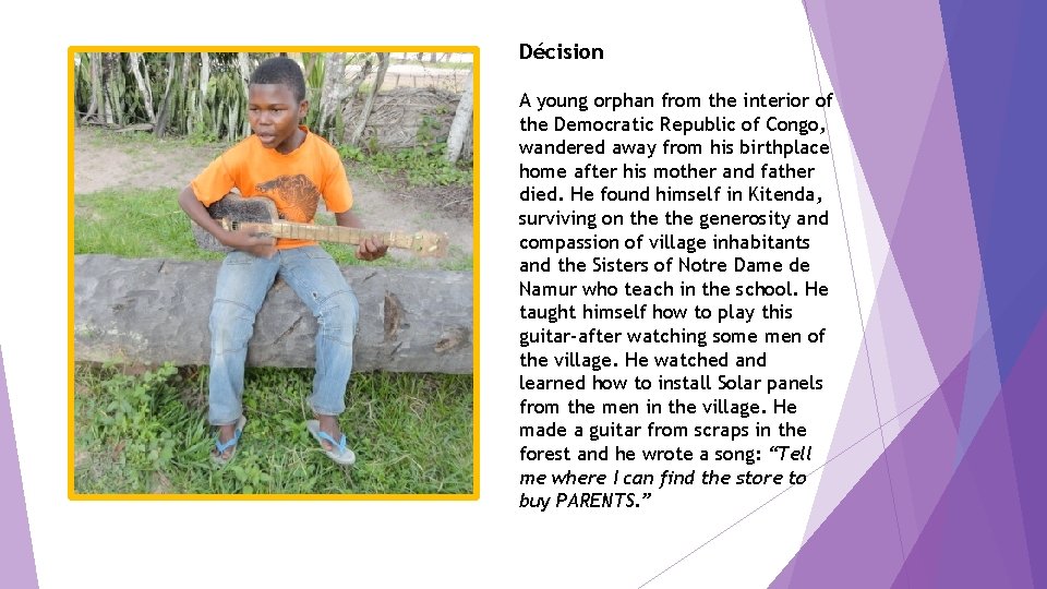 Décision A young orphan from the interior of the Democratic Republic of Congo, wandered