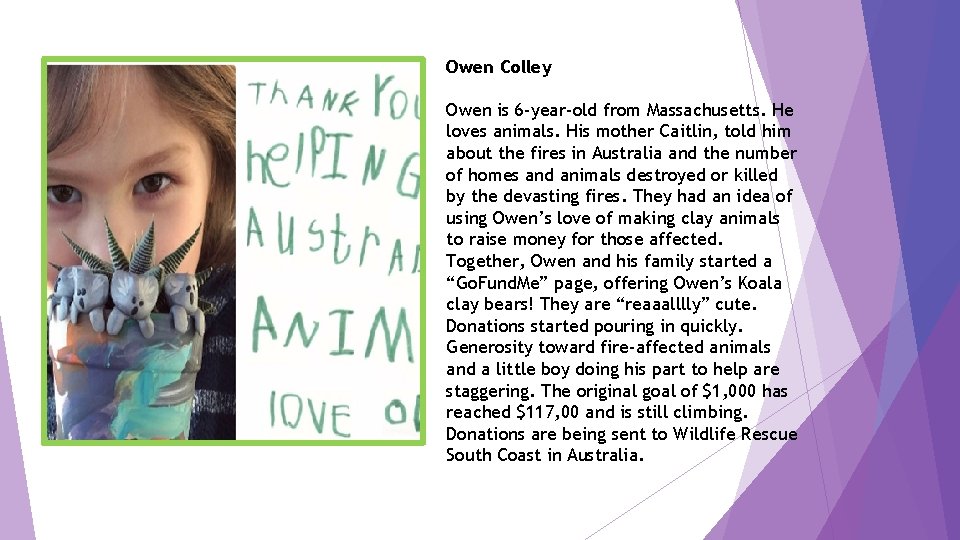 Owen Colley Owen is 6 -year-old from Massachusetts. He loves animals. His mother Caitlin,