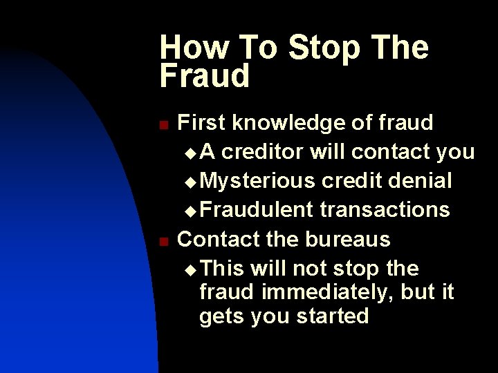 How To Stop The Fraud n n First knowledge of fraud u A creditor