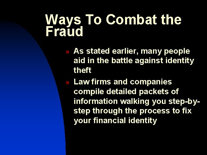 Ways To Combat the Fraud n n As stated earlier, many people aid in