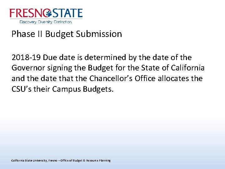 Phase II Budget Submission 2018 -19 Due date is determined by the date of