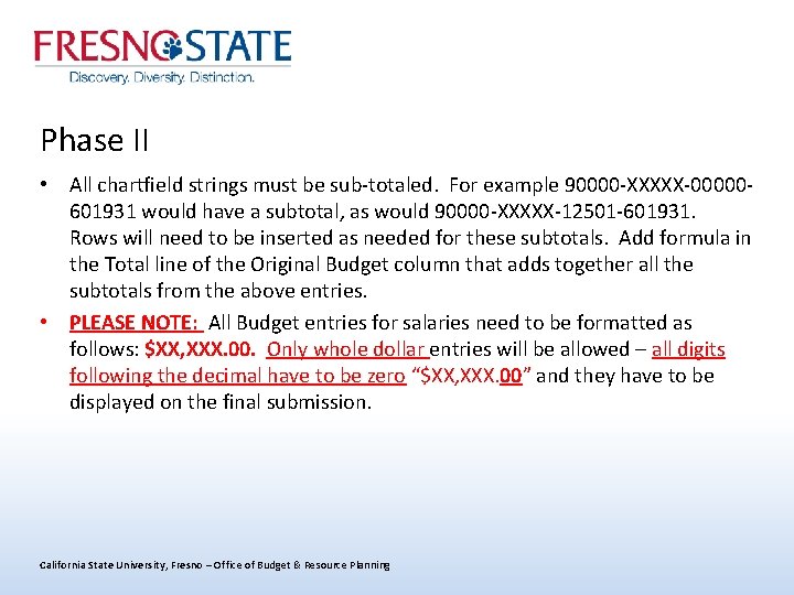 Phase II • All chartfield strings must be sub-totaled. For example 90000 -XXXXX-00000601931 would