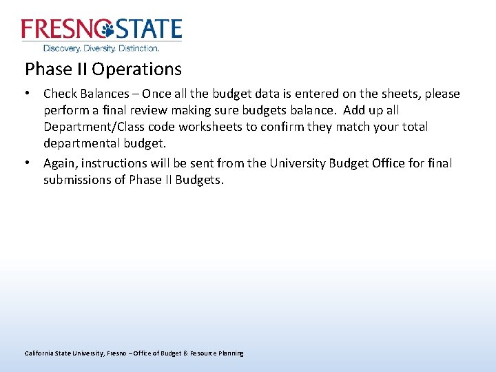 Phase II Operations • Check Balances – Once all the budget data is entered