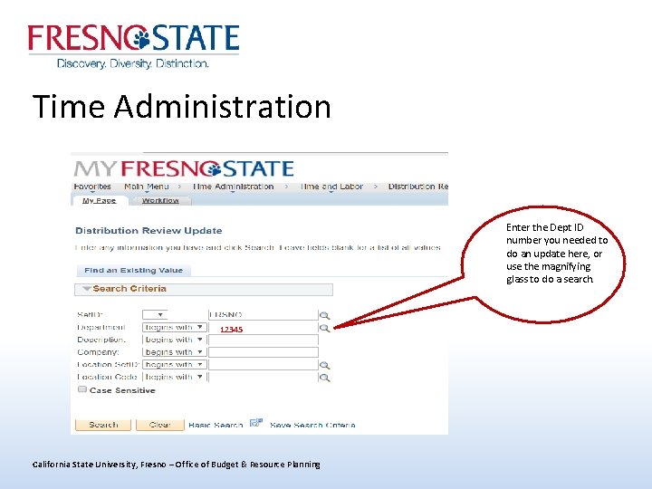 Time Administration Enter the Dept ID number you needed to do an update here,