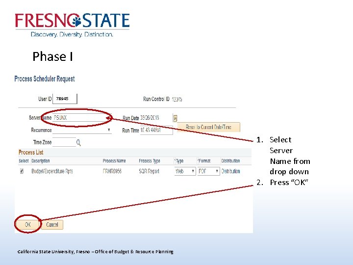 Phase I 78945 1. Select Server Name from drop down 2. Press “OK” California