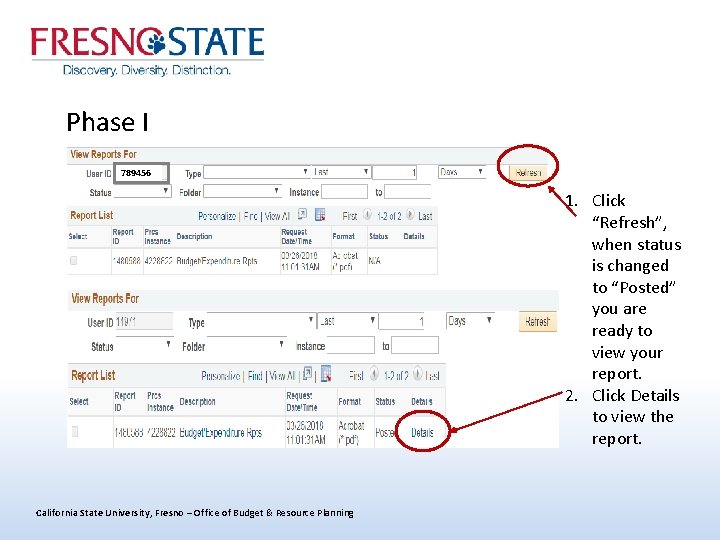 Phase I 789456 1. Click “Refresh”, when status is changed to “Posted” you are