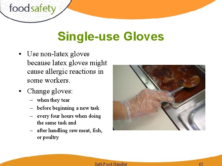 Single-use Gloves • Use non-latex gloves because latex gloves might cause allergic reactions in