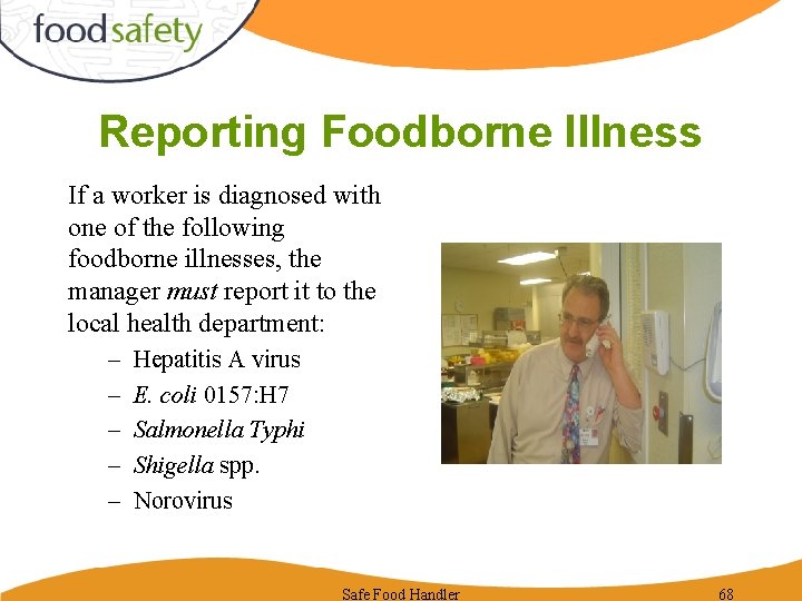 Reporting Foodborne Illness If a worker is diagnosed with one of the following foodborne