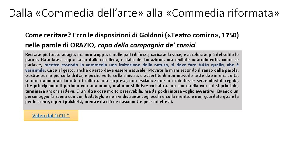 Dalla «Commedia dell’arte» alla «Commedia riformata» Come recitare? Ecco le disposizioni di Goldoni (