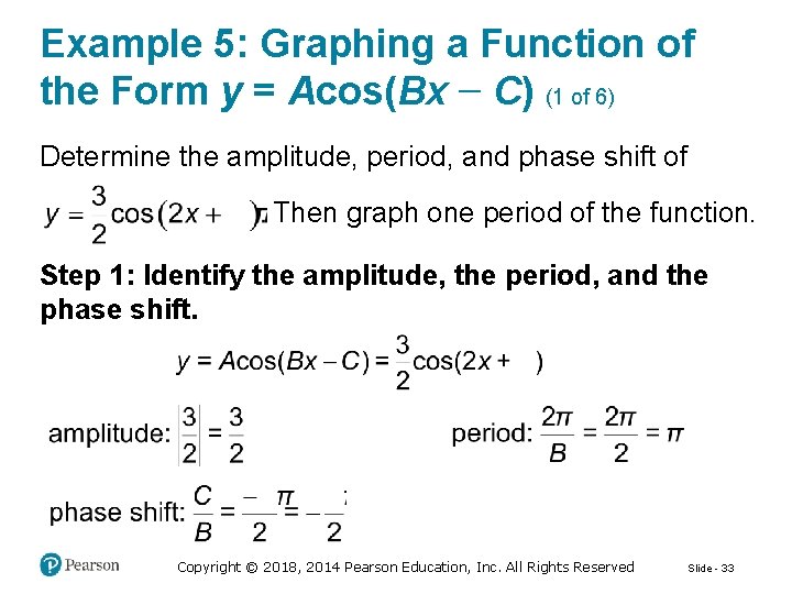 Example 5: Graphing a Function of the Form y = Acos(Bx − C) (1