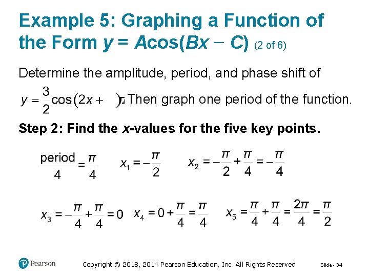 Example 5: Graphing a Function of the Form y = Acos(Bx − C) (2