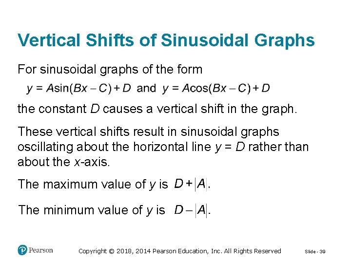 Vertical Shifts of Sinusoidal Graphs For sinusoidal graphs of the form the constant D