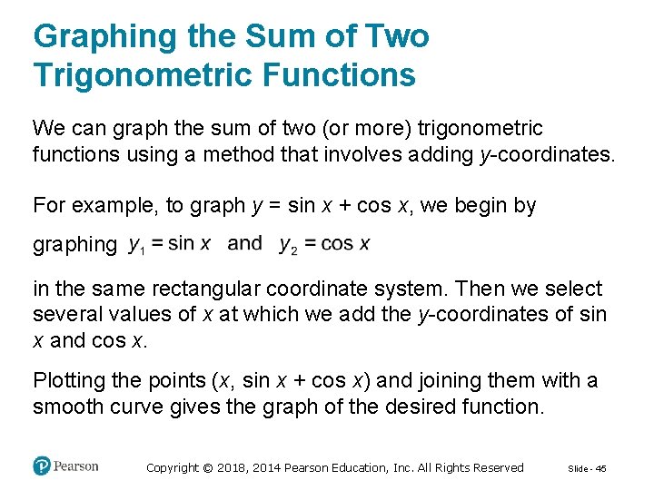 Graphing the Sum of Two Trigonometric Functions We can graph the sum of two