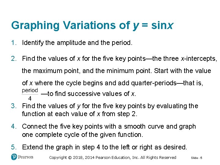 Graphing Variations of y = sinx 1. Identify the amplitude and the period. 2.