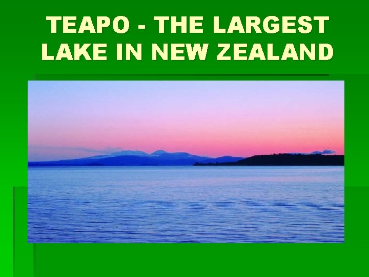 TEAPO - THE LARGEST LAKE IN NEW ZEALAND 